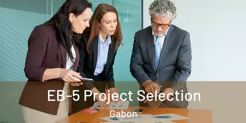  EB-5 Project Selection Gabon