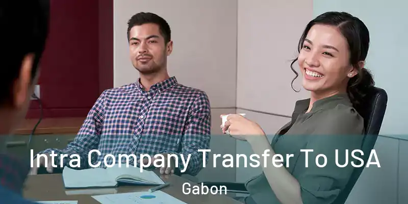  Intra Company Transfer To USA Gabon