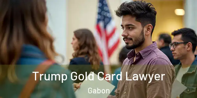  Trump Gold Card Lawyer Gabon
