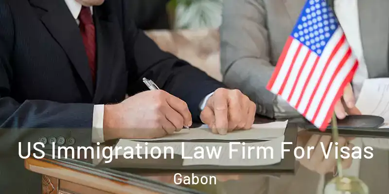  US Immigration Law Firm For Visas Gabon