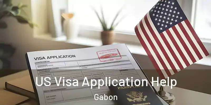  US Visa Application Help Gabon