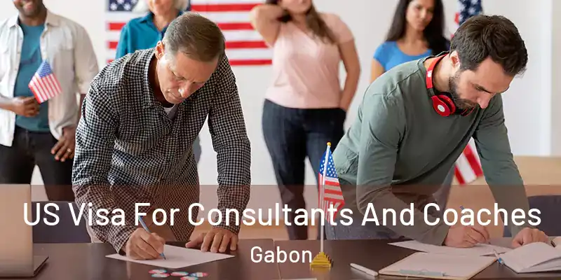  US Visa For Consultants And Coaches Gabon