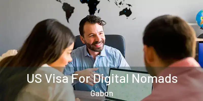  US Visa For Digital Nomads Gabon